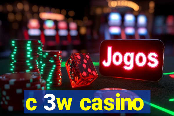 c 3w casino